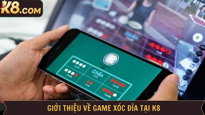 Xóc Đĩa K8 - Bộ Môn Giải Trí Kinh Điển Nhận Thưởng Lớn 2 Giới thiệu trò chơi cá cược nổi tiếng tại K8