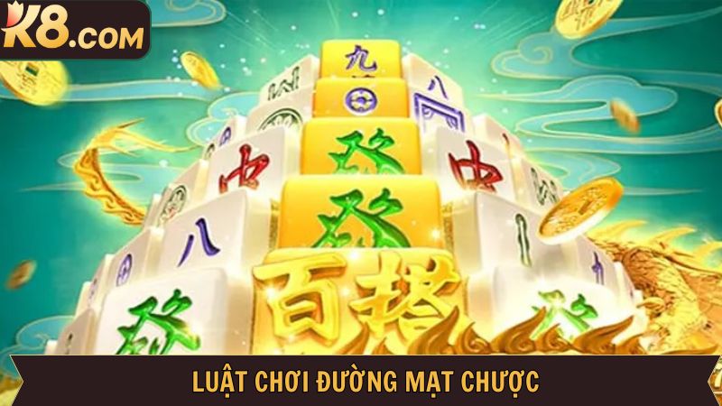 Đường Mạt Chược - Thể Loại Quay Hũ Đình Đám Nhất Tại K8 3 Nắm rõ về luật chơi trong game mạt chược dễ dàng