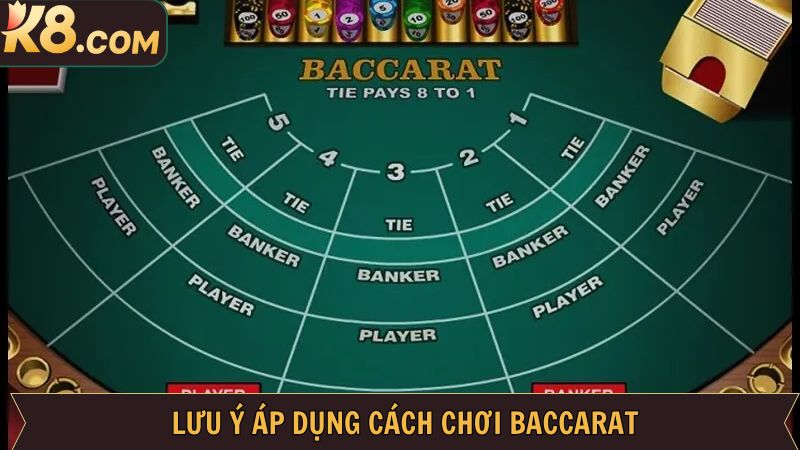 Cách Chơi Baccarat - Bí Quyết Tham Gia Thắng Lớn Tại K8 4 Các điểm hội viên cần lưu tâm khi áp dụng cách chơi baccarat