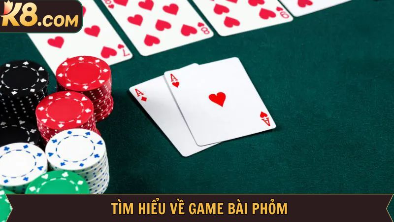 Game Bài Phỏm - Chinh Phục Cơ Hội Kiếm Tiền Đặc Biệt Cùng K8 2 Tìm hiểu về thể loại cá cược độc đáo hàng đầu