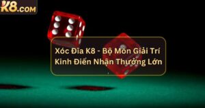 Xóc Đĩa K8 - Bộ Môn Giải Trí Kinh Điển Nhận Thưởng Lớn 2 Xóc Đĩa K8 - Bộ Môn Giải Trí Kinh Điển Nhận Thưởng Lớn